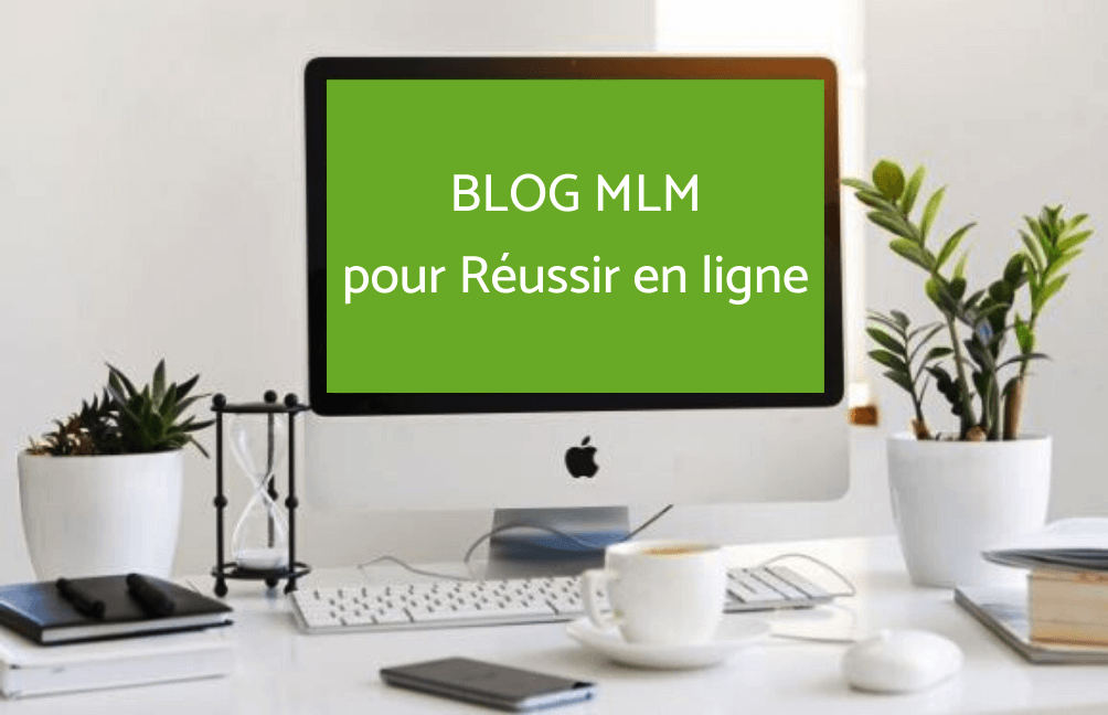 BLOG MLM pour Réussir en ligne